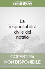 La responsabilità civile del notaio