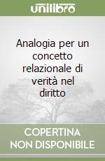 Analogia per un concetto relazionale di verità nel diritto libro