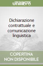 Dichiarazione contrattuale e comunicazione linguistica