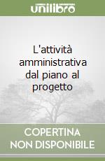 L'attività amministrativa dal piano al progetto (1) libro