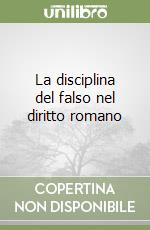 La disciplina del falso nel diritto romano libro