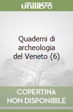 Quaderni di archeologia del Veneto (6) libro