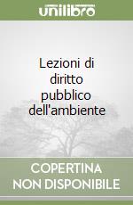 Lezioni di diritto pubblico dell'ambiente libro