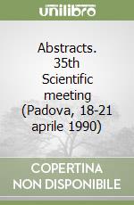 Abstracts. 35th Scientific meeting (Padova, 18-21 aprile 1990)