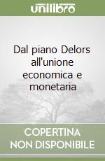 Dal piano Delors all'unione economica e monetaria