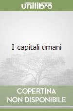 I capitali umani libro