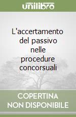 L'accertamento del passivo nelle procedure concorsuali libro