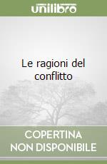 Le ragioni del conflitto libro