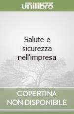 Salute e sicurezza nell'impresa libro