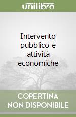 Intervento pubblico e attività economiche libro