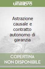 Astrazione causale e contratto autonomo di garanzia