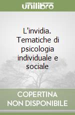 L'invidia. Tematiche di psicologia individuale e sociale libro