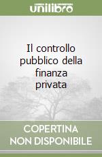 Il controllo pubblico della finanza privata libro