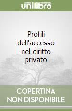 Profili dell'accesso nel diritto privato libro