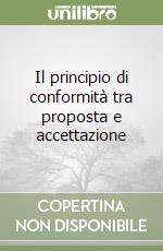 Il principio di conformità tra proposta e accettazione