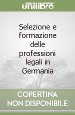 Selezione e formazione delle professioni legali in Germania libro