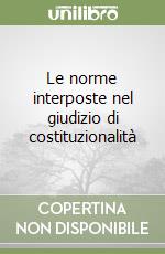 Le norme interposte nel giudizio di costituzionalità libro