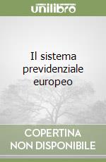 Il sistema previdenziale europeo libro