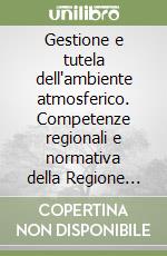 Gestione e tutela dell'ambiente atmosferico. Competenze regionali e normativa della Regione Veneto