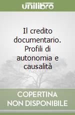 Il credito documentario. Profili di autonomia e causalità