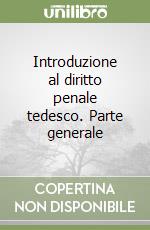 Introduzione al diritto penale tedesco. Parte generale libro