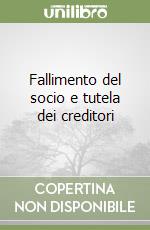 Fallimento del socio e tutela dei creditori libro