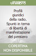 Profili giuridici della radio. Spunti in tema di libertà di manifestazione del pensiero libro