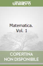 Matematica. Vol. 1 libro