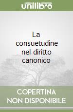 La consuetudine nel diritto canonico libro