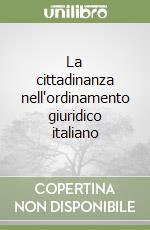 La cittadinanza nell'ordinamento giuridico italiano libro