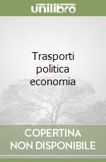 Trasporti politica economia