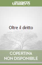 Oltre il diritto libro