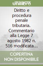 Diritto e procedura penale tributaria. Commentario alla Legge 7 agosto 1982 n. 516 modificata dalla Legge 15 maggio 1991 n. 154 libro