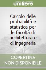 Calcolo delle probabilità e statistica per le facoltà di architettura e di ingegneria libro