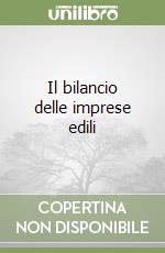 Il bilancio delle imprese edili libro