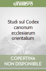 Studi sul Codex canonum ecclesiarum orientalium libro