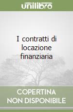 I contratti di locazione finanziaria