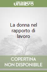 La donna nel rapporto di lavoro libro