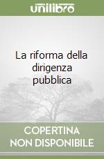 La riforma della dirigenza pubblica libro