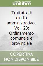 Trattato di diritto amministrativo. Vol. 23: Ordinamento comunale e provinciale libro