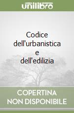 Codice dell'urbanistica e dell'edilizia libro