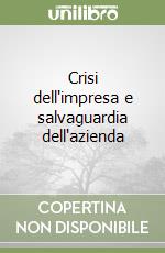 Crisi dell'impresa e salvaguardia dell'azienda libro