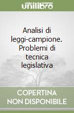 Analisi di leggi-campione. Problemi di tecnica legislativa libro