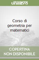 Corso di geometria per matematici libro