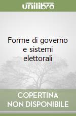 Forme di governo e sistemi elettorali