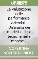 La valutazione delle performance aziendali. Un'analisi dei modelli e delle tecniche nelle imprese divisionalizzate e nel merchant banking libro