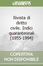Rivista di diritto civile. Indici quarantennali (1955-1994) libro