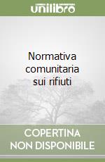 Normativa comunitaria sui rifiuti