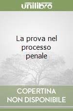 La prova nel processo penale libro