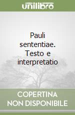 Pauli sententiae. Testo e interpretatio libro